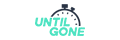 UNTIL GONE